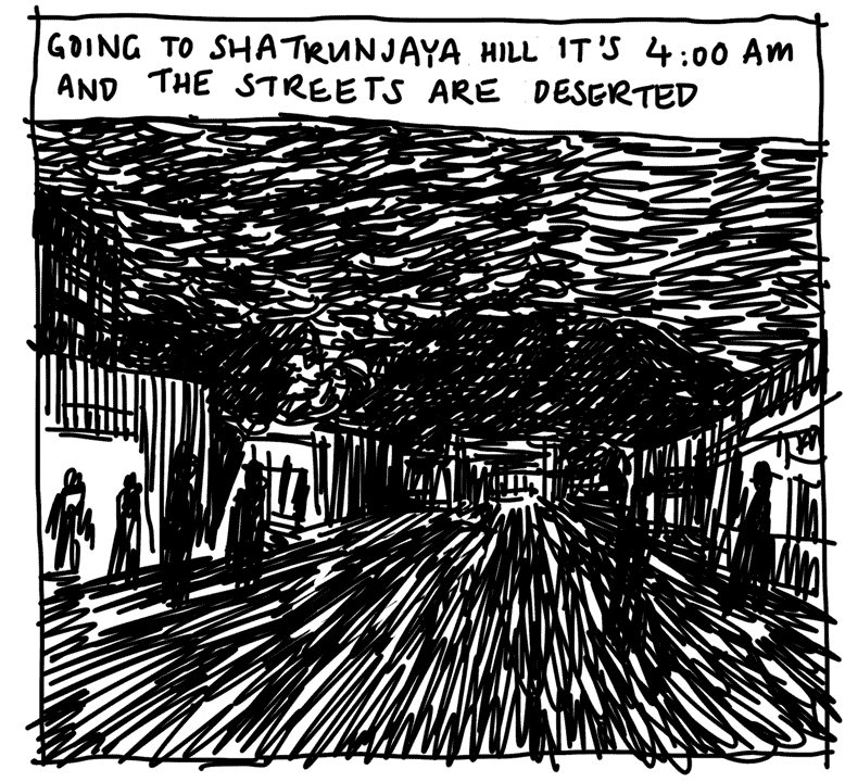 GOIND TO SHATRUNJAYA HILL ITS 4:00 AM AND THE STREETS ARE DESERTED